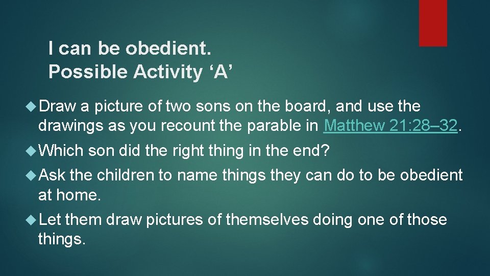 I can be obedient. Possible Activity ‘A’ Draw a picture of two sons on