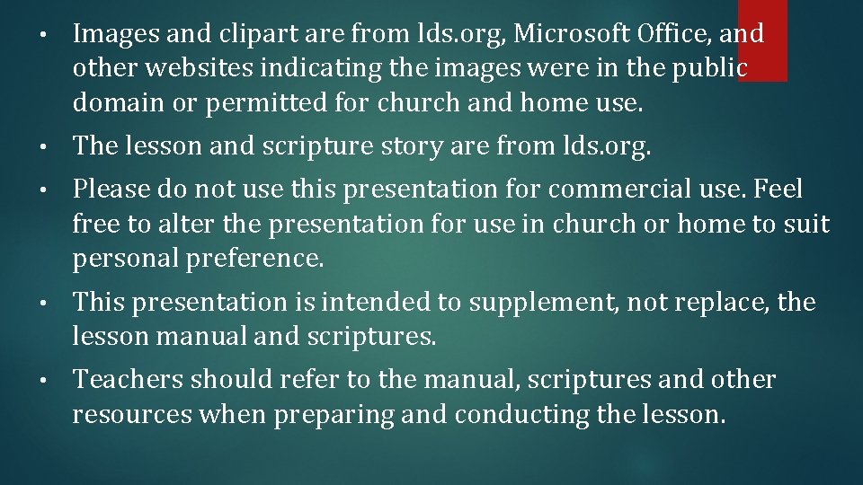  • Images and clipart are from lds. org, Microsoft Office, and other websites