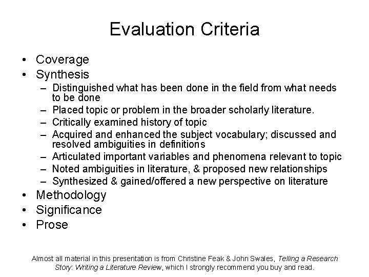 Evaluation Criteria • Coverage • Synthesis – Distinguished what has been done in the Evaluation Criteria • Coverage • Synthesis – Distinguished what has been done in the