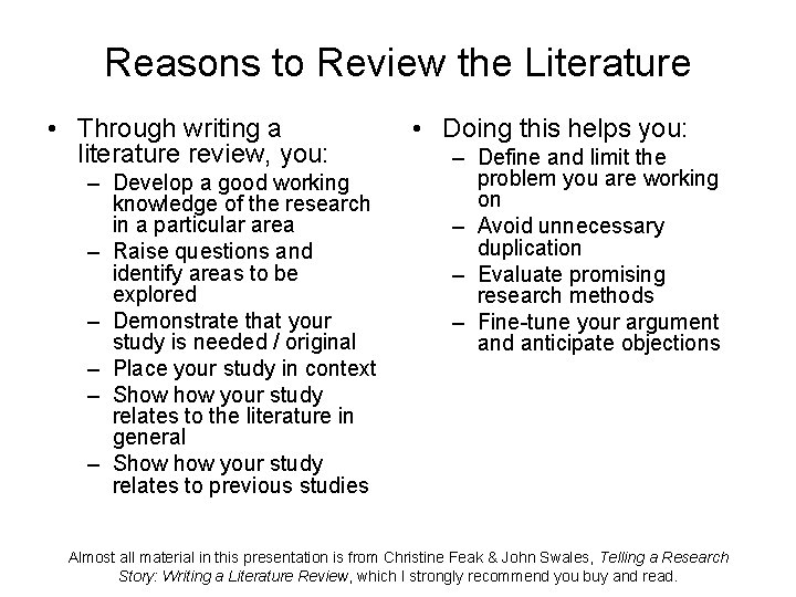 Reasons to Review the Literature • Through writing a literature review, you: – Develop Reasons to Review the Literature • Through writing a literature review, you: – Develop