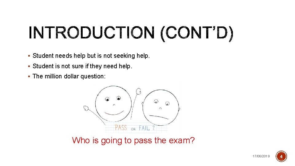 § Student needs help but is not seeking help. § Student is not sure