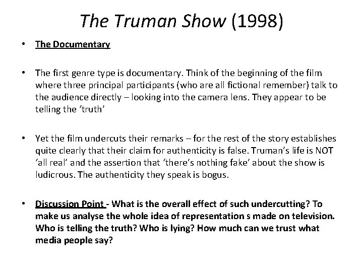 The Truman Show (1998) • The Documentary • The first genre type is documentary. The Truman Show (1998) • The Documentary • The first genre type is documentary.
