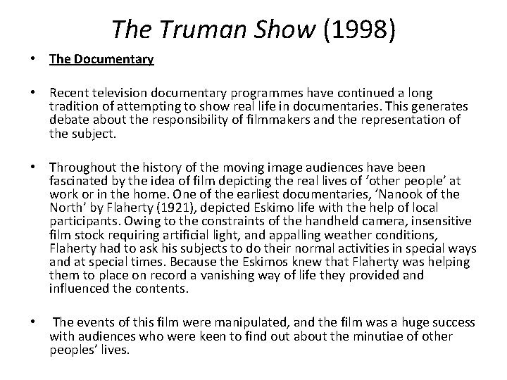 The Truman Show (1998) • The Documentary • Recent television documentary programmes have continued The Truman Show (1998) • The Documentary • Recent television documentary programmes have continued