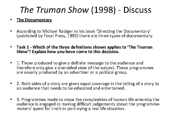 The Truman Show (1998) - Discuss • The Documentary • According to Michael Rabiger The Truman Show (1998) - Discuss • The Documentary • According to Michael Rabiger