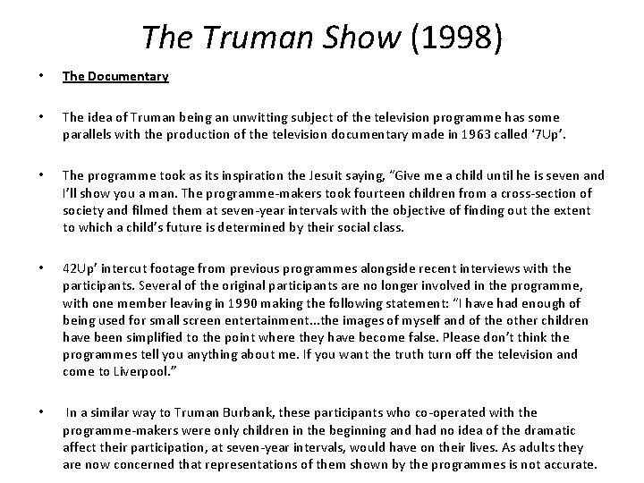 The Truman Show (1998) • The Documentary • The idea of Truman being an The Truman Show (1998) • The Documentary • The idea of Truman being an