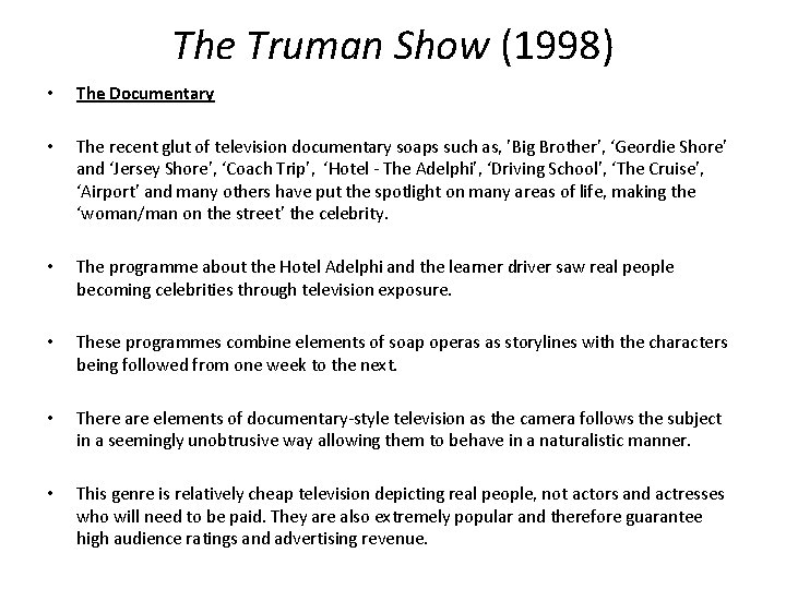 The Truman Show (1998) • The Documentary • The recent glut of television documentary The Truman Show (1998) • The Documentary • The recent glut of television documentary