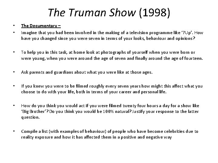 The Truman Show (1998) • • The Documentary – Imagine that you had been The Truman Show (1998) • • The Documentary – Imagine that you had been