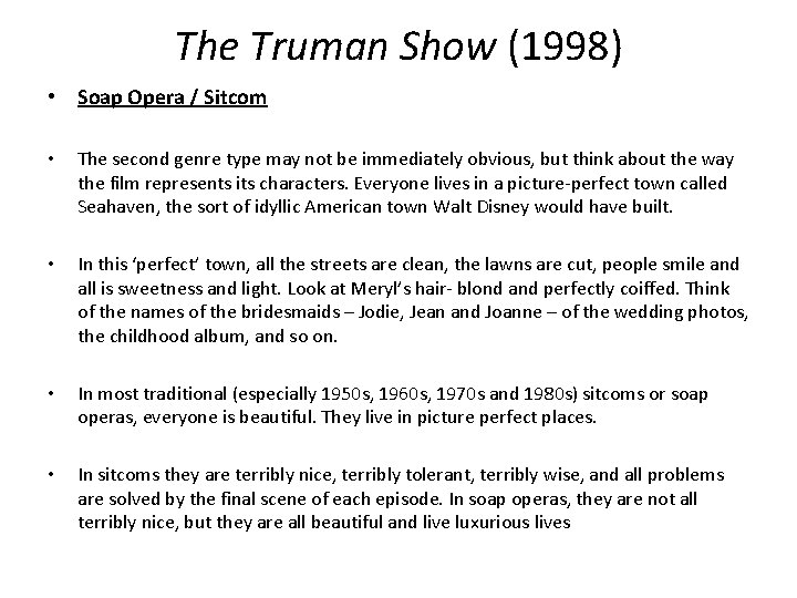 The Truman Show (1998) • Soap Opera / Sitcom • The second genre type The Truman Show (1998) • Soap Opera / Sitcom • The second genre type