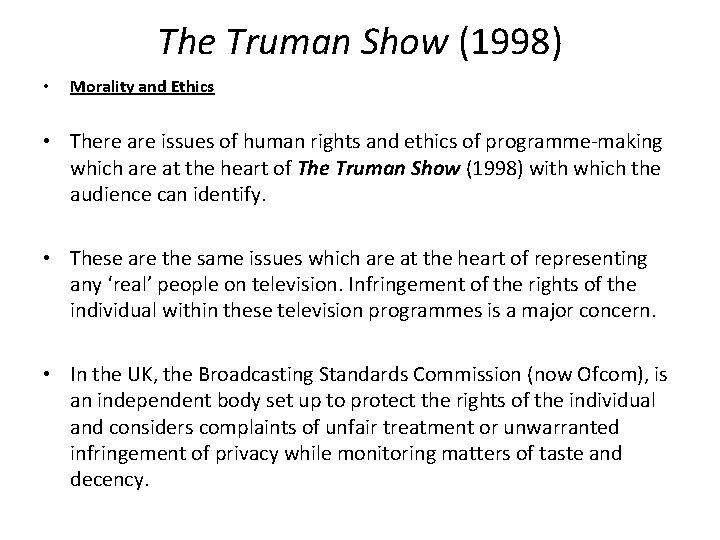 The Truman Show (1998) • Morality and Ethics • There are issues of human The Truman Show (1998) • Morality and Ethics • There are issues of human