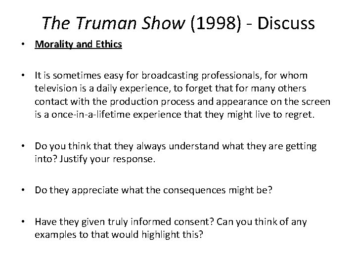 The Truman Show (1998) - Discuss • Morality and Ethics • It is sometimes The Truman Show (1998) - Discuss • Morality and Ethics • It is sometimes