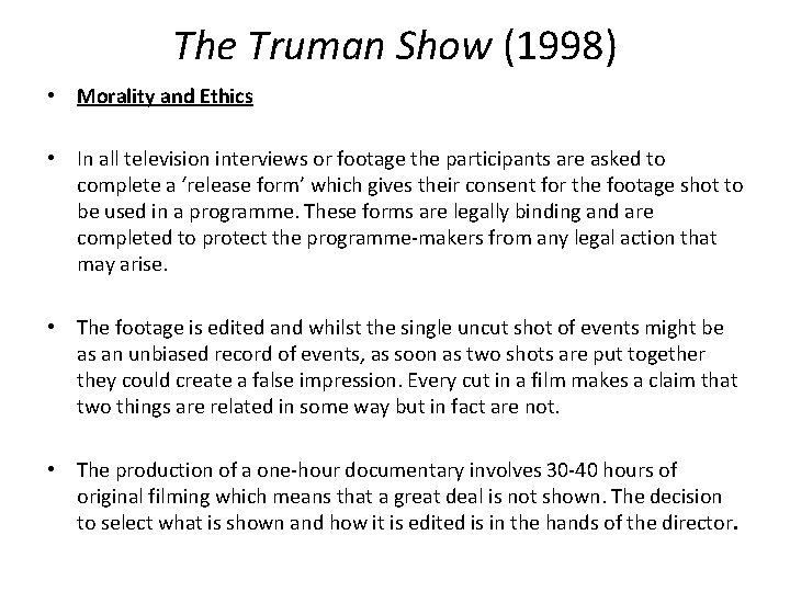 The Truman Show (1998) • Morality and Ethics • In all television interviews or The Truman Show (1998) • Morality and Ethics • In all television interviews or