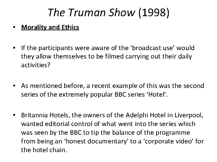 The Truman Show (1998) • Morality and Ethics • If the participants were aware The Truman Show (1998) • Morality and Ethics • If the participants were aware
