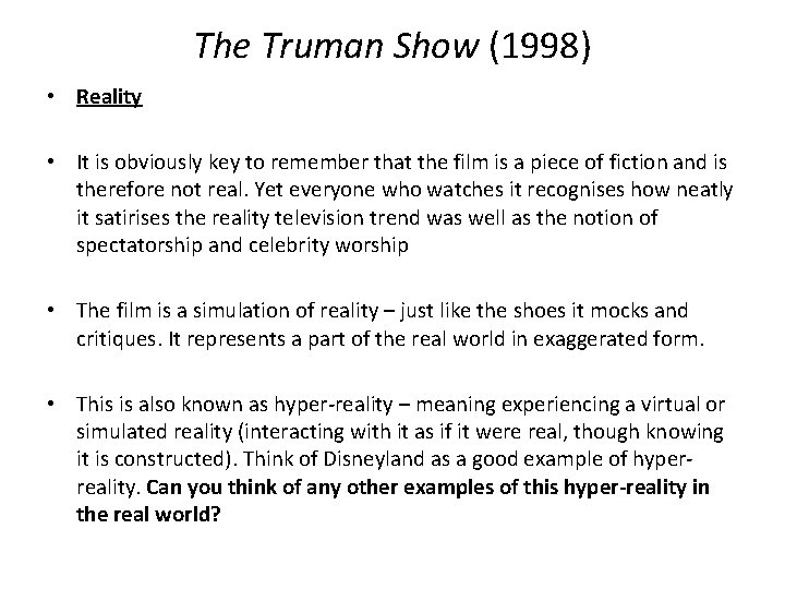 The Truman Show (1998) • Reality • It is obviously key to remember that The Truman Show (1998) • Reality • It is obviously key to remember that