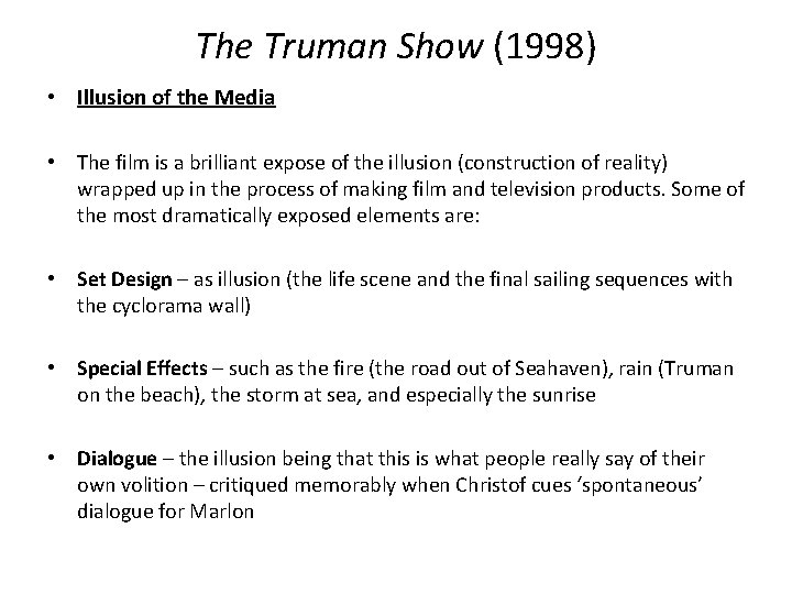 The Truman Show (1998) • Illusion of the Media • The film is a The Truman Show (1998) • Illusion of the Media • The film is a
