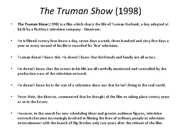 The Truman Show (1998) • The Truman Show (1998) is a film which charts The Truman Show (1998) • The Truman Show (1998) is a film which charts