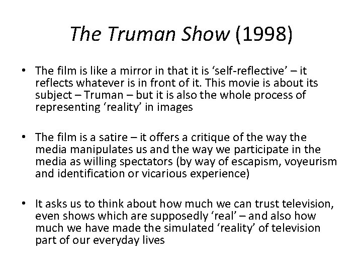 The Truman Show (1998) • The film is like a mirror in that it The Truman Show (1998) • The film is like a mirror in that it