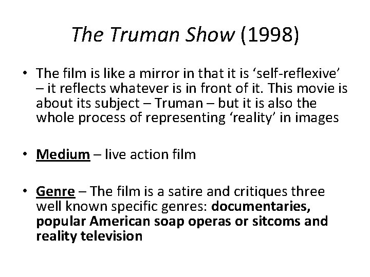 The Truman Show (1998) • The film is like a mirror in that it The Truman Show (1998) • The film is like a mirror in that it