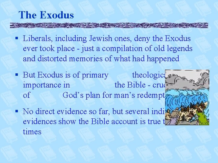 The Exodus § Liberals, including Jewish ones, deny the Exodus ever took place -