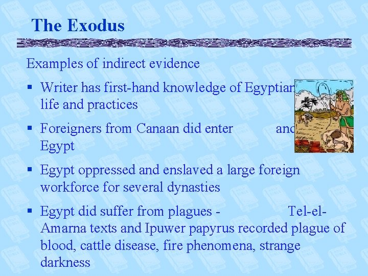 The Exodus Examples of indirect evidence § Writer has first-hand knowledge of Egyptian court