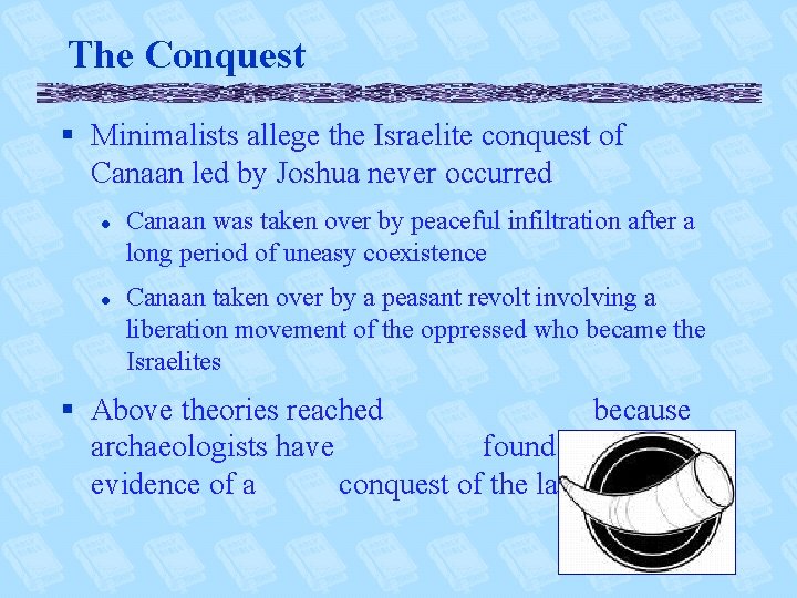 The Conquest § Minimalists allege the Israelite conquest of Canaan led by Joshua never