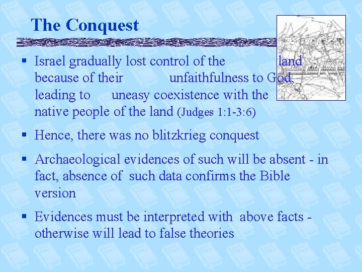The Conquest § Israel gradually lost control of the land because of their unfaithfulness