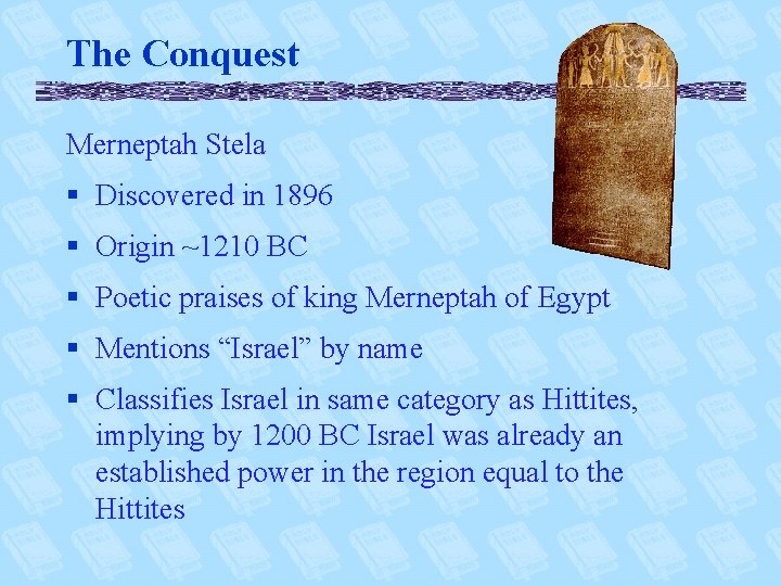 The Conquest Merneptah Stela § Discovered in 1896 § Origin ~1210 BC § Poetic
