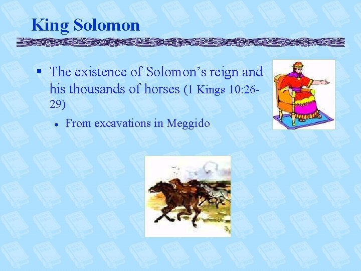 King Solomon § The existence of Solomon’s reign and his thousands of horses (1