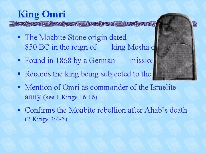 King Omri § The Moabite Stone origin dated around 850 BC in the reign