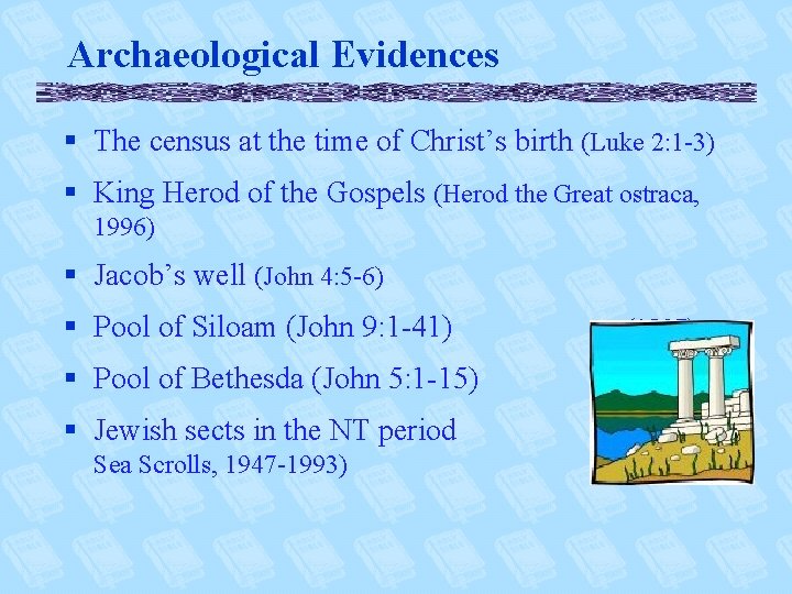 Archaeological Evidences § The census at the time of Christ’s birth (Luke 2: 1