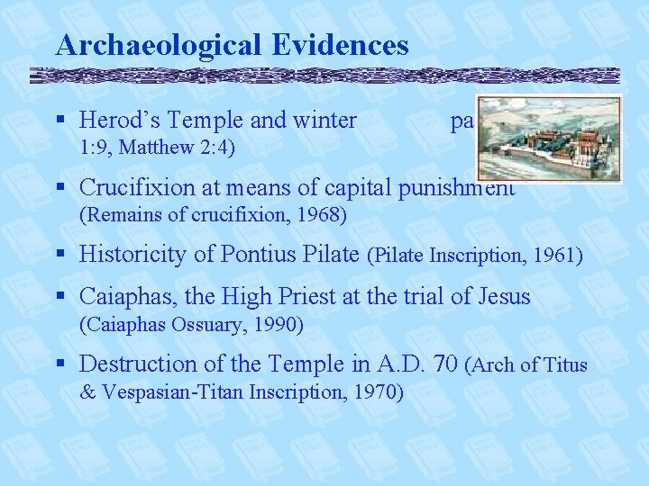 Archaeological Evidences § Herod’s Temple and winter palace (Luke 1: 9, Matthew 2: 4)