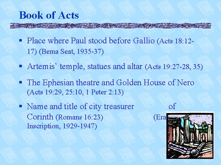 Book of Acts § Place where Paul stood before Gallio (Acts 18: 1217) (Bema