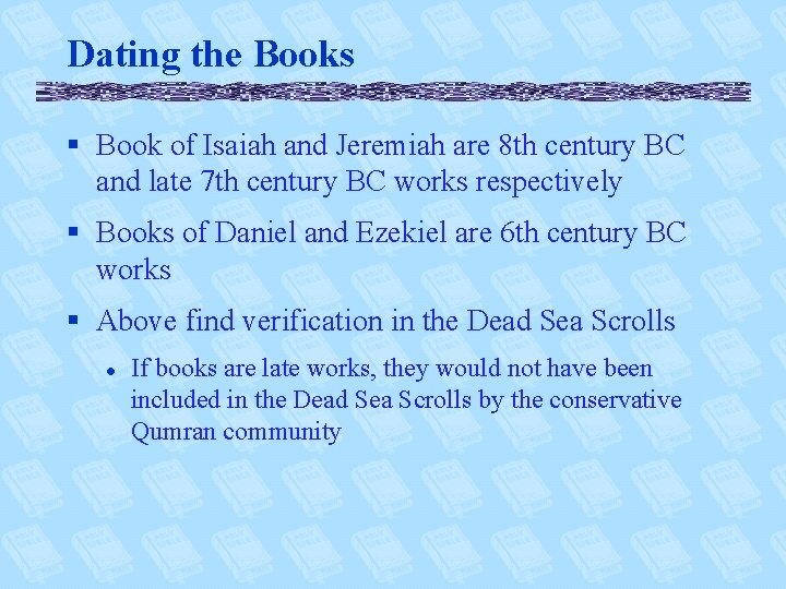Dating the Books § Book of Isaiah and Jeremiah are 8 th century BC