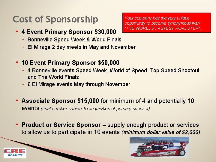 Cost of Sponsorship 4 Event Primary Sponsor $30, 000 Your company has the very