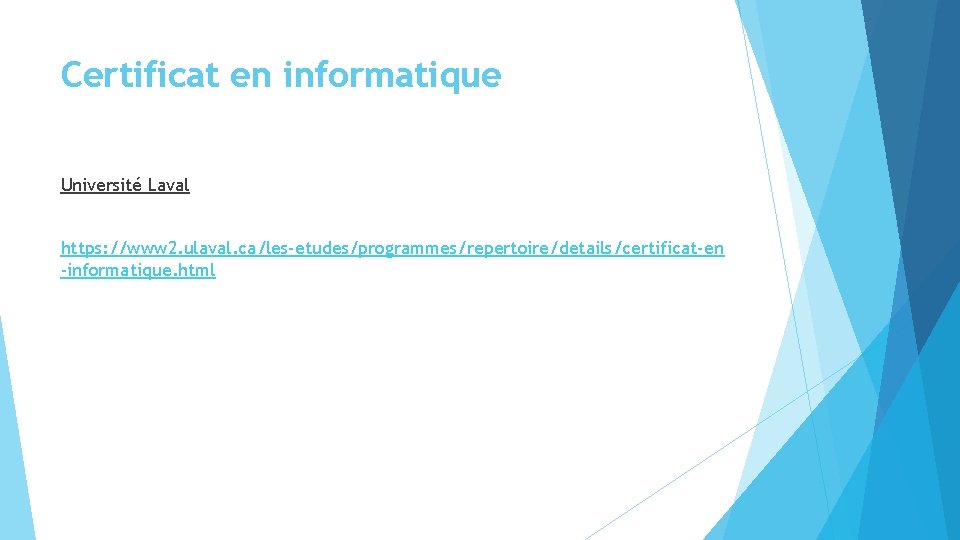 Certificat en informatique Université Laval https: //www 2. ulaval. ca/les-etudes/programmes/repertoire/details/certificat-en -informatique. html Certificat en informatique Université Laval https: //www 2. ulaval. ca/les-etudes/programmes/repertoire/details/certificat-en -informatique. html
