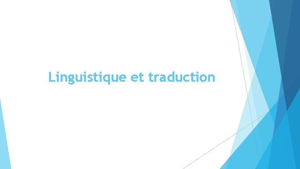 Linguistique et traduction Linguistique et traduction