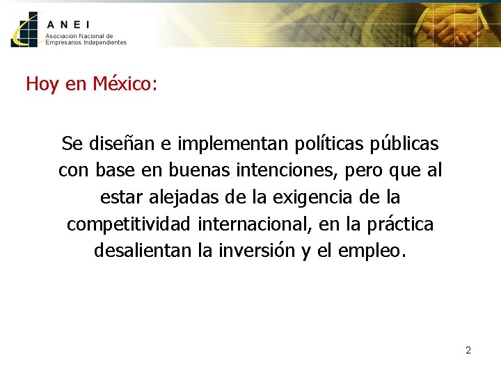 Hoy en México: Se diseñan e implementan políticas públicas con base en buenas intenciones,