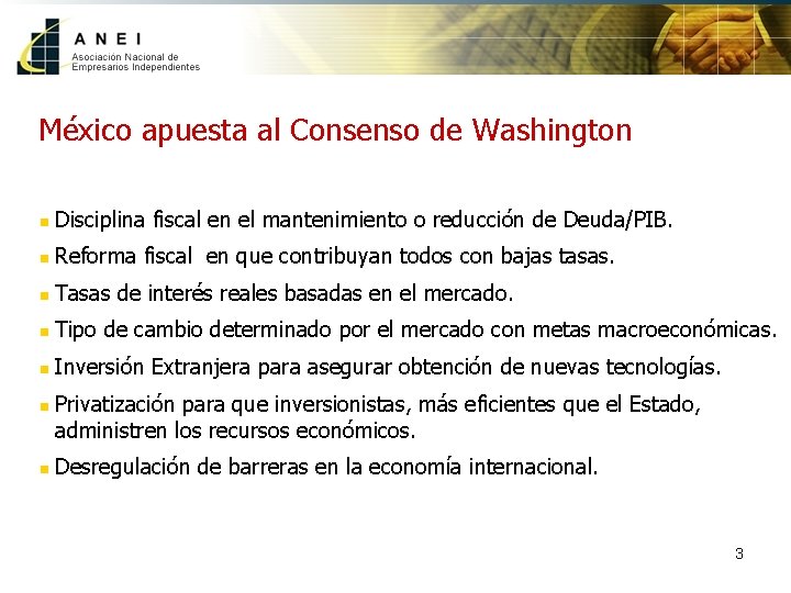 México apuesta al Consenso de Washington n Disciplina fiscal en el mantenimiento o reducción