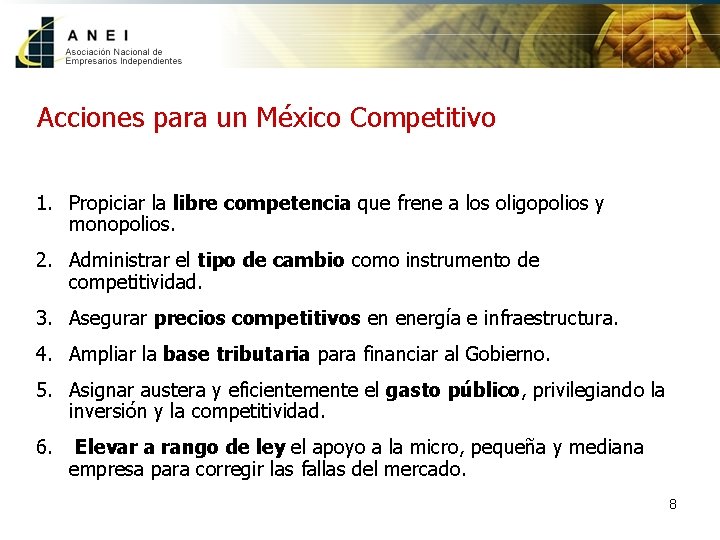 Acciones para un México Competitivo 1. Propiciar la libre competencia que frene a los