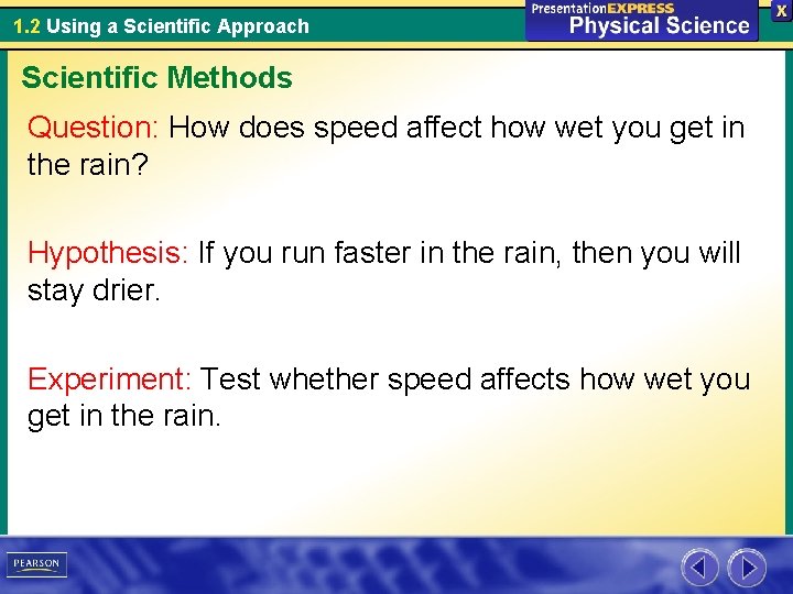 1. 2 Using a Scientific Approach Scientific Methods Question: How does speed affect how