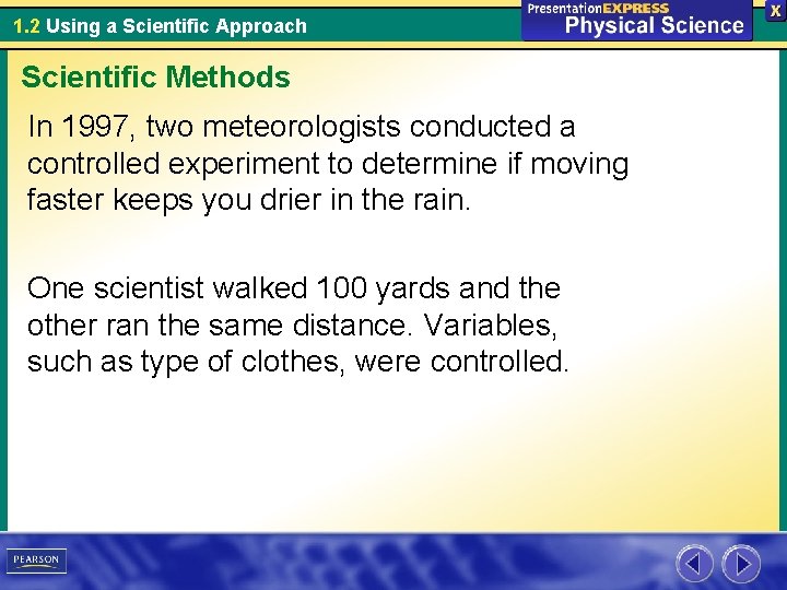 1. 2 Using a Scientific Approach Scientific Methods In 1997, two meteorologists conducted a