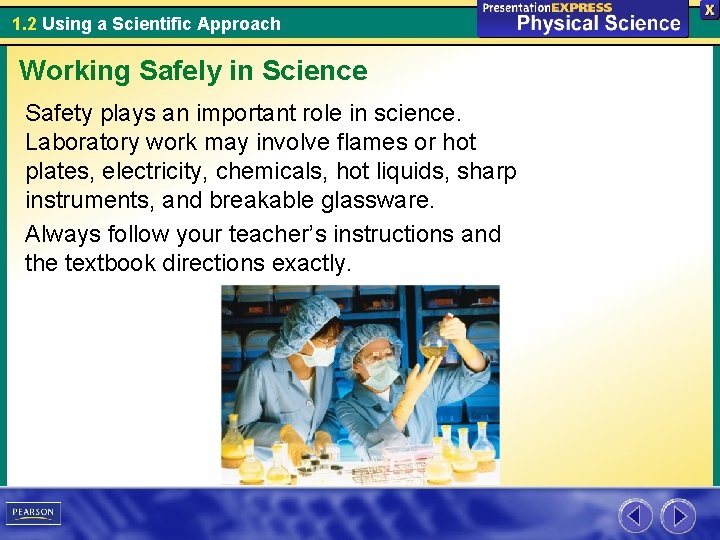 1. 2 Using a Scientific Approach Working Safely in Science Safety plays an important