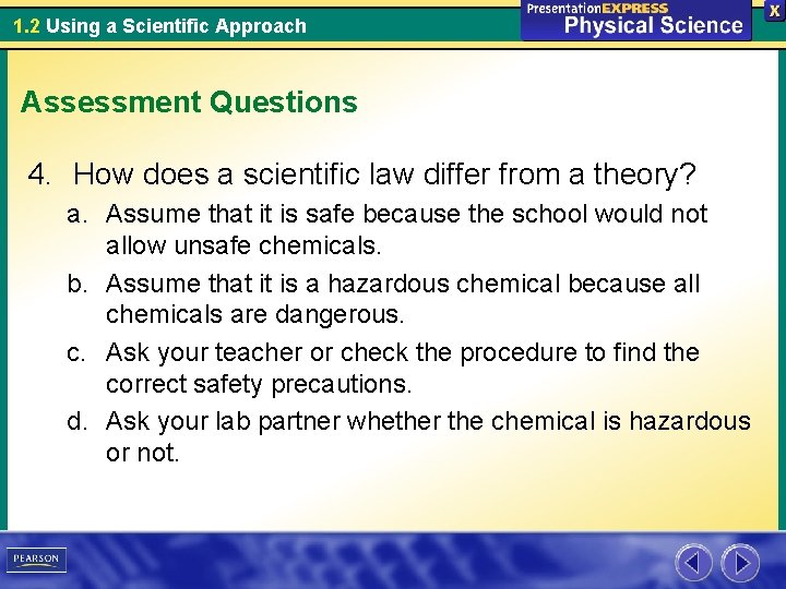 1. 2 Using a Scientific Approach Assessment Questions 4. How does a scientific law