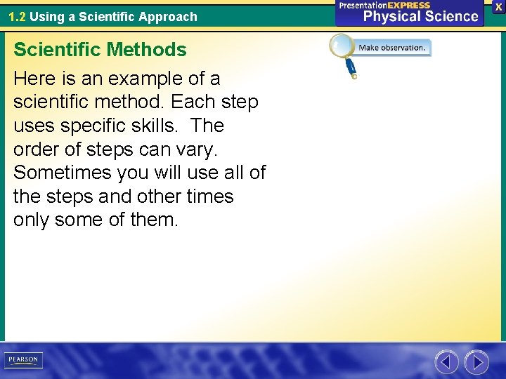 1. 2 Using a Scientific Approach Scientific Methods Here is an example of a