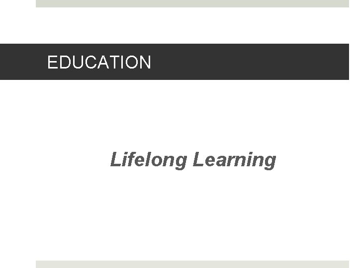 EDUCATION Lifelong Learning 