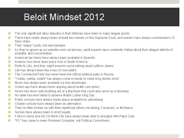 Beloit Mindset 2012 The only significant labor disputes in their lifetimes have been in