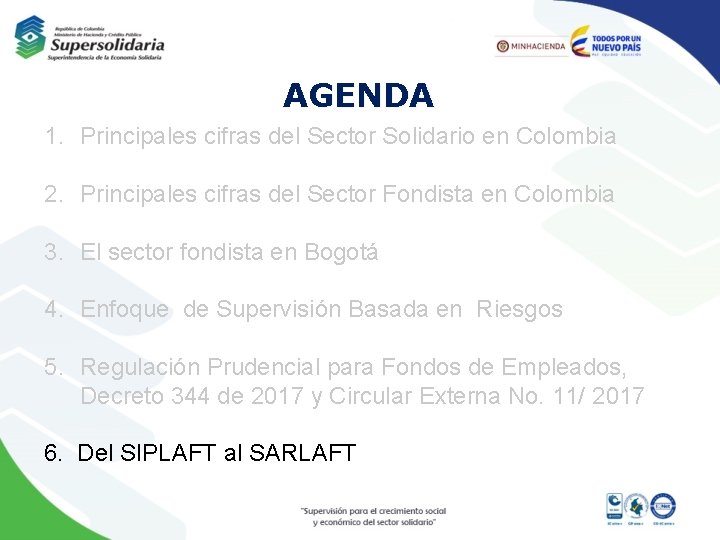 AGENDA 1. Principales cifras del Sector Solidario en Colombia 2. Principales cifras del Sector