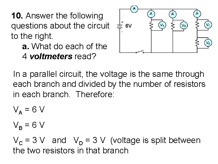 10. Answer the following questions about the circuit to the right. a. What do