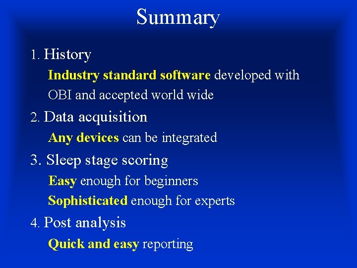 Summary 1. History Industry standard software developed with OBI and accepted world wide 2.