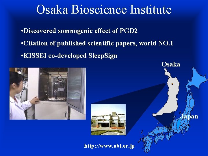 Osaka Bioscience Institute • Discovered somnogenic effect of PGD 2 • Citation of published