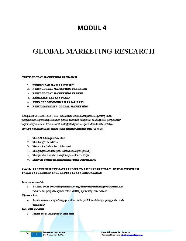 MODUL 4 GLOBAL MARKETING RESEARCH TOPIK GLOBAL MARKETING RESEARCH 1. 2. PERUMUSAN MASALAH RISET